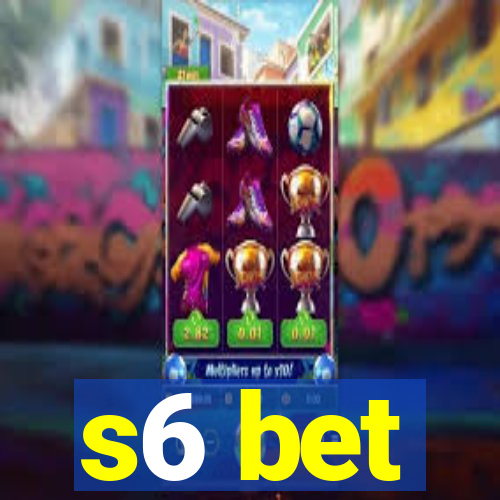 s6 bet